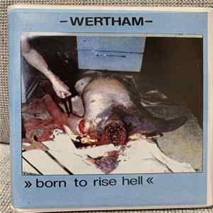 FLAC Wertham - Born To Rise Hell