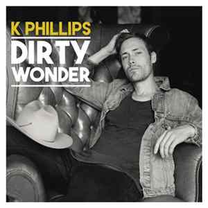 FLAC K Phillips - Dirty Wonder
