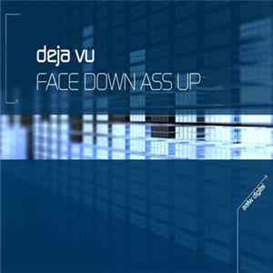 FLAC Deja-Vu - Face Down Ass Up