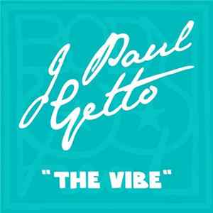 FLAC J Paul Getto - The Vibe