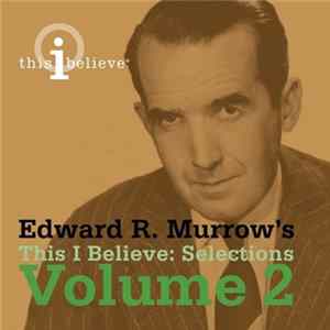 FLAC Edward R. Murrow - Edward R. Murrow's This I Believe: Selections, Volume 2