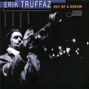 FLAC Erik Truffaz with Marc Erbetta, Marcello Giuliani, Patrick Muller, Cyrille Bugnon - Out Of A Dream