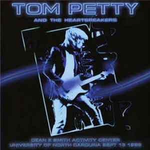 FLAC Tom Petty And The Heartbreakers - Dean E. Smith Activity Center- University Of North Carolina Sept 13 1989