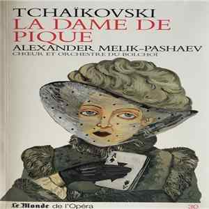 FLAC Alexander Melik-Pashayev, Bolshoi Theatre Orchestra, Chorus Of The Bolshoi Theatre - Tchaïkovski: La Dame De Pique
