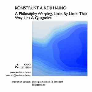 FLAC Konstrukt & Keiji Haino = コンストラクト & 灰野敬二 - A Philosophy Warping, Little By Little That Way Lies A Quagmire = 少しずつ曲がっている哲学　その先には湿地がある