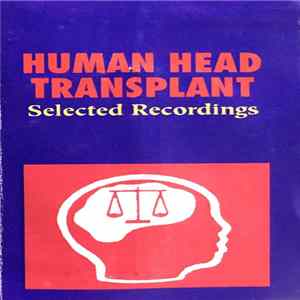 FLAC Human Head Transplant - Selected Recordings