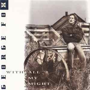FLAC George Fox - With All My Might