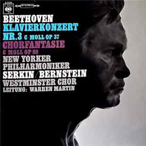 FLAC Beethoven - Serkin, Westminster Chor, New Yorker Philharmoniker, Bernstein, Warren Martin - Piano Concerto Concerto Pour Piano N° 3 - Choral Fantasia