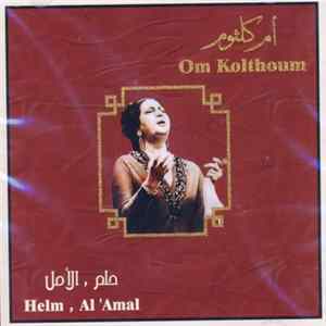FLAC أم كلثوم = Om Kolthoum - حلم / الأمل = Helm / Al 'Amal
