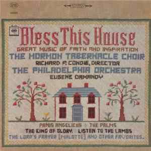 FLAC The Mormon Tabernacle Choir, Richard P. Condie, The Philadelphia Orchestra, Eugene Ormandy - Bless This House
