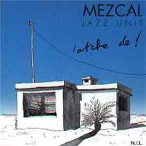 FLAC Mezcal Jazz Unit - 'Atche De'