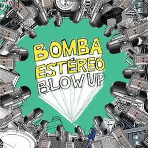 FLAC Bomba Estéreo - Blow Up