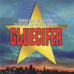 FLAC Gluecifer - Soaring With Eagles At Night To Rise With The Pigs In The Morning