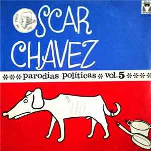FLAC Oscar Chávez - Parodias Políticas Vol. 5