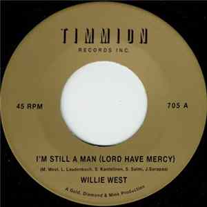 FLAC Willie West - I'm Still A Man (Lord Have Mercy)