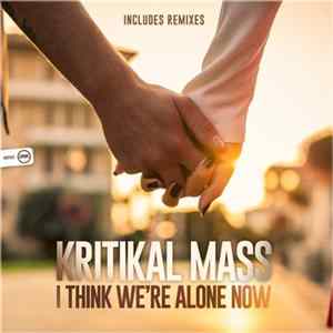 FLAC Kritikal Mass - I Think We're Alone Now