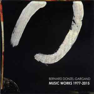FLAC Bernard Donzel-Gargand - Music Works 1977-2015