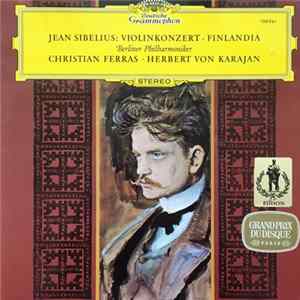 FLAC Jean Sibelius - Berliner Philharmoniker, Christian Ferras, Herbert Von Karajan - Violinkonzert - Finlandia