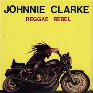 FLAC Johnnie Clarke - Reggae Rebel