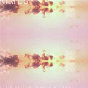 FLAC AIMES - Your Floor Is Now A Tree