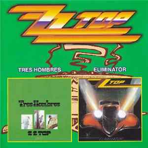 FLAC ZZ Top - Tres Hombres / Eliminator