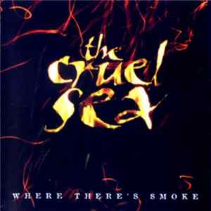 FLAC The Cruel Sea - Where There's Smoke