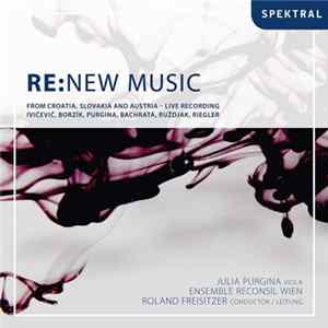 FLAC Various - RE:NEW MUSIC From Croatia, Slovakia And Austria - Live Recording