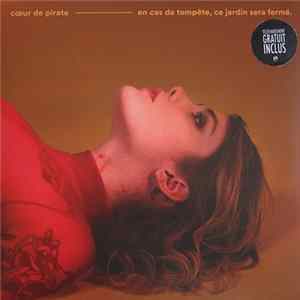 FLAC Cœur De Pirate - En Cas De Tempête, Ce Jardin Sera Fermé