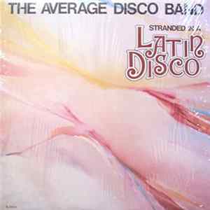 FLAC The Average Disco Band - Stranded In A Latin Disco
