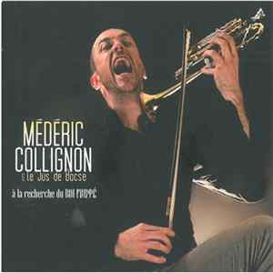 FLAC Médéric Collignon & Le Jus de Bocse - A La Recherche Du Roi Frippé
