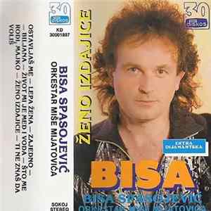 FLAC Bisa Spasojević, Orkestar Miše Mijatovića - Ženo Izdajice