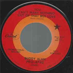 FLAC Buddy Alan - You Can't Make Nothing Out Of That But Love