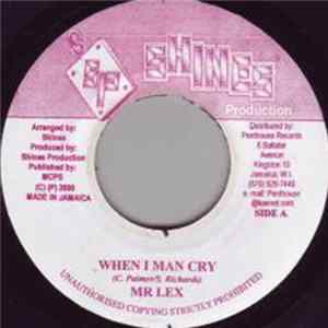 FLAC Mr Lex - When I Man Cry
