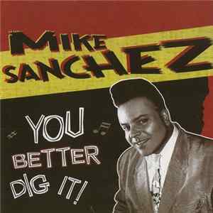 FLAC Mike Sanchez - You Better Dig It