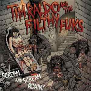 FLAC Tim Raldo And The Filthy Fuks - Scream And Scream Again