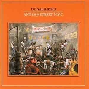 FLAC Donald Byrd And 125th Street, N.Y.C. - Donald Byrd And 125th Street, N.Y.C.