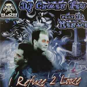 FLAC DJ Chozen Few Feat. Da Menace - I Refuze 2 Looze