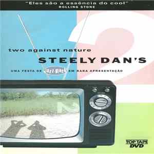 FLAC Steely Dan - Two Against Nature - Uma Festa de Jazz-Rock Em Rara Apresentação