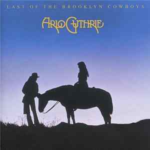 FLAC Arlo Guthrie - Last Of The Brooklyn Cowboys