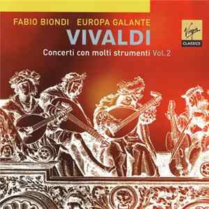 FLAC Vivaldi, Fabio Biondi, Europa Galante - Concerti Con Molti Strumenti Vol. 2