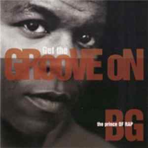 FLAC B.G. The Prince Of Rap - Get The Groove On