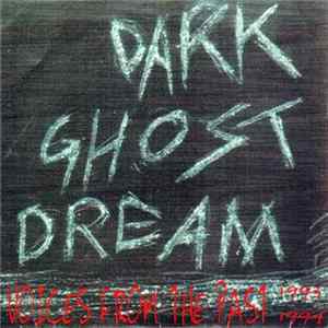 FLAC Dark Ghost Dream - Voices From The Past 1993 - 1994