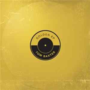 FLAC Tom Baxter - Golden EP