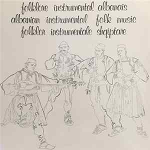 FLAC Various - Folklore Instrumental Albanais / Albanian Instrumental Folk Music / Folklor Instrumentale Shqiptare