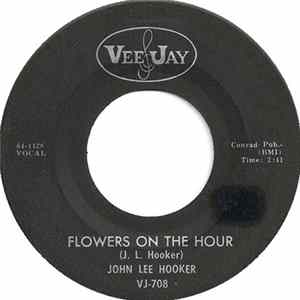 FLAC John Lee Hooker - Flowers On The Hour / It Serves Me Right
