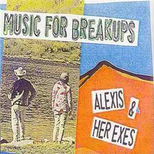 FLAC Alexis & Her Exes - Music For Breakups
