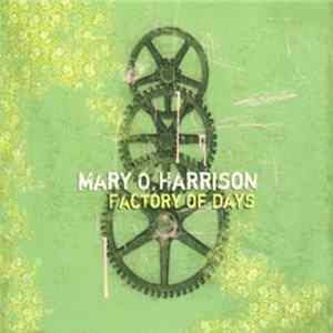 FLAC Mary O. Harrison - Factory Of Days