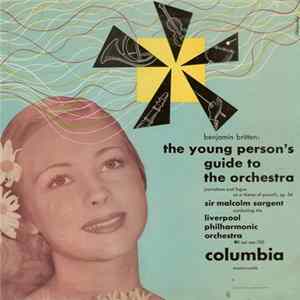 FLAC Benjamin Britten : Sir Malcolm Sargent Conducting The Liverpool Philharmonic Orchestra - The Young Person's Guide To The Orchestra