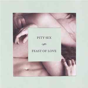 FLAC Pity Sex - Feast Of Love