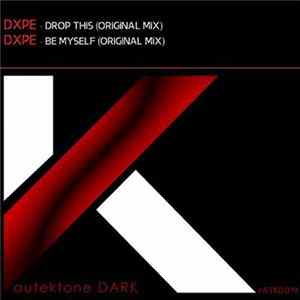FLAC DXPE - Drop This / Be Myself